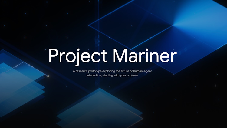 פרויקט  Mariner מבית גוגל - פריצת דרך ביצירת סוכני AI אוטונומיים.