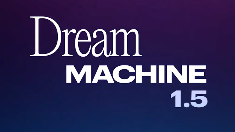 שדרוג ל Dream Machine - גרסה 1.5 משנה את חוקי המשחק ביצירת וידאו מטקסט.